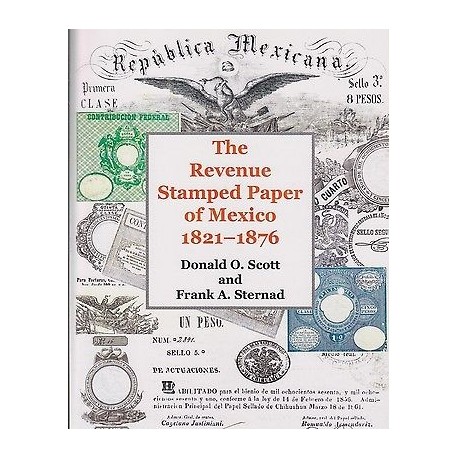 G) THE REVENUE STAMPED PAPER OF MEXICO 1821-1876, 425 PAGES, DONALD O. SCOTT AND