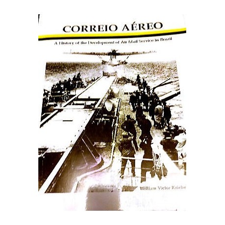 G) CORREO AEREO, A HISTORY OF DEVELOPMENT OF AIR MAIL SERVICE IN BRAZIL, LIST OF