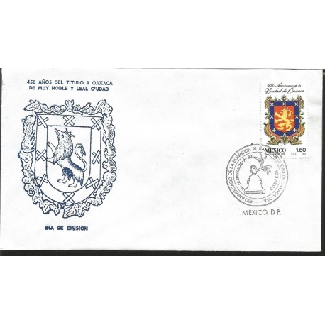 J) 1982 MEXICO, 450 YEARS OF THE TITLE TO OAXACA OF VERY NOBLE AND LEAL CITY, EMBLEM, FDC 